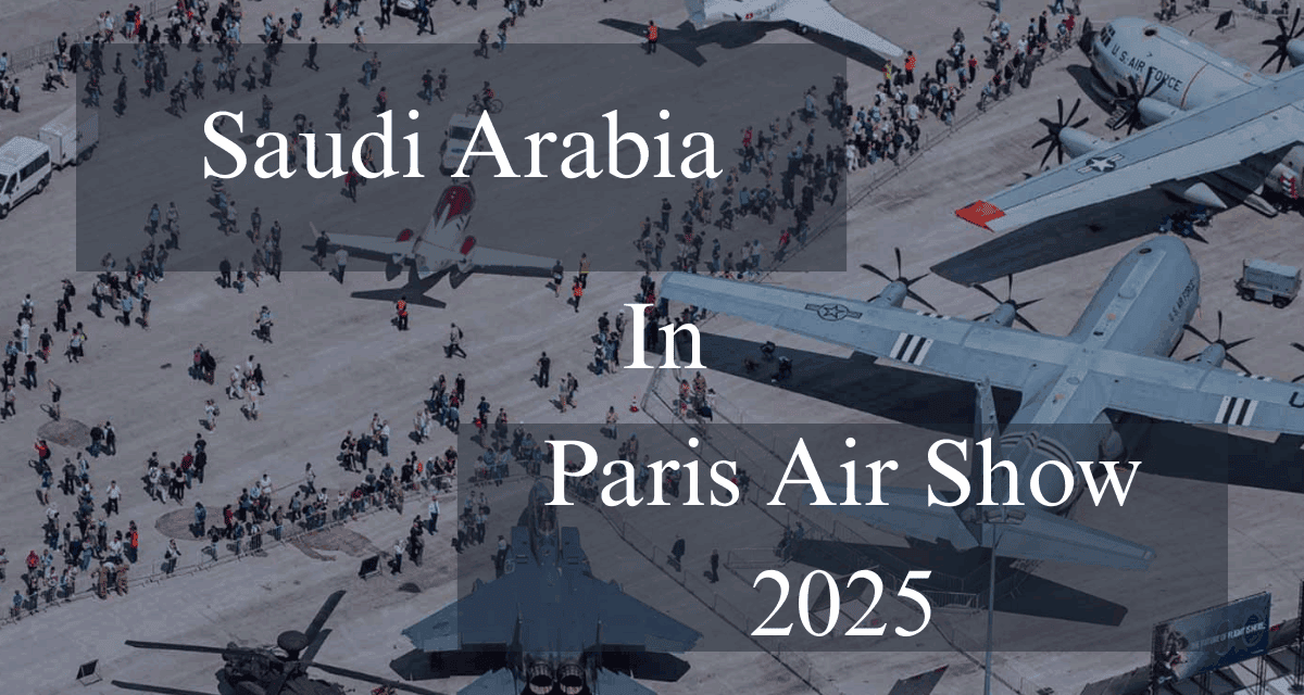 Saudi Arabia Paris Air Show 2025 Highlights